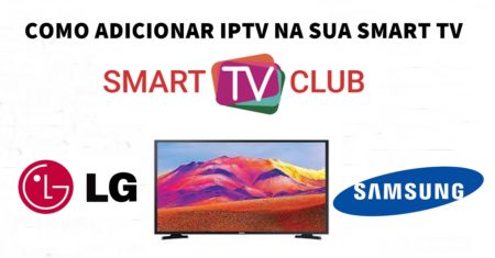 Smart TV Club para Smart TVs Samsung e LG Ativação de listas de canais iptv